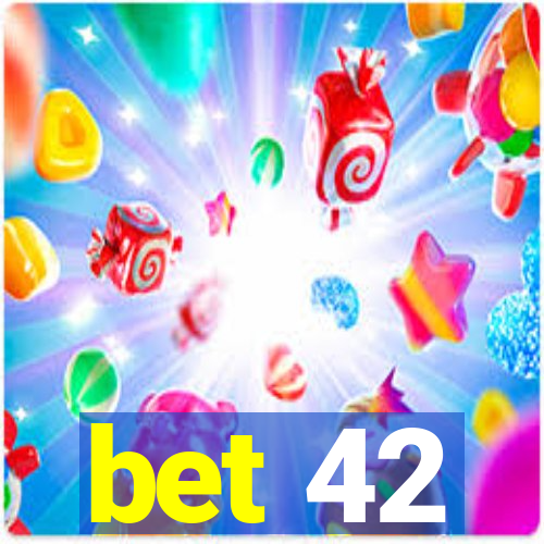 bet 42